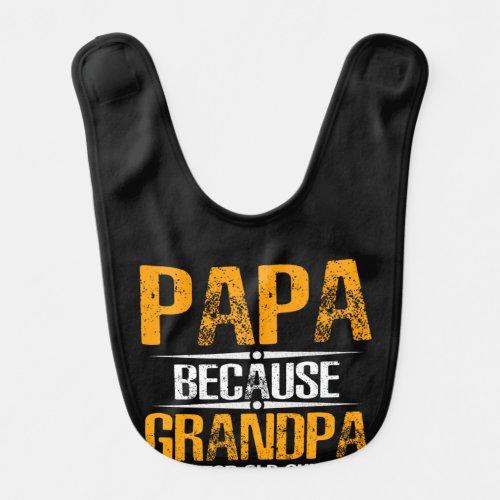 Grumpa Lover Papa Because Of Grandpa Baby Bib