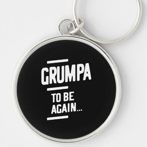 Grumpa To Be Again  Grandfather Gift Keychain