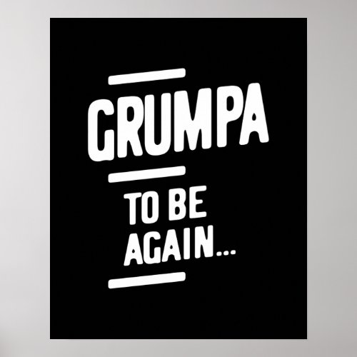 Grumpa To Be Again  Grandfather Gift Poster