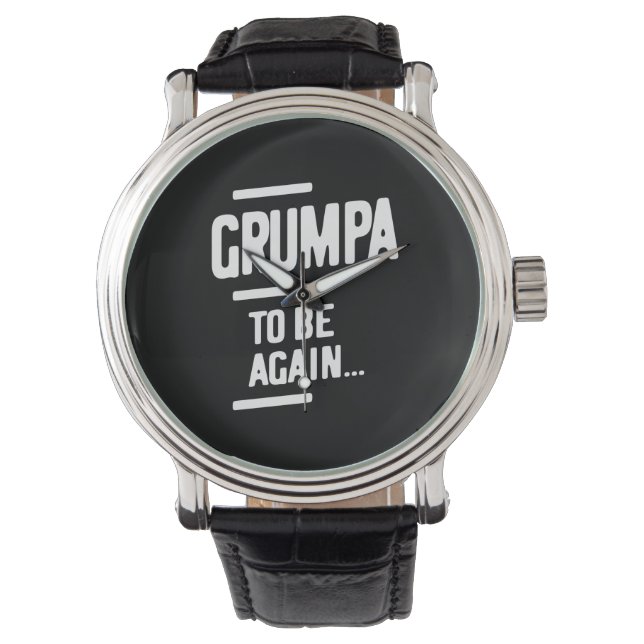 Grumpa To Be Again | Grandfather Gift Watch (Front)