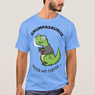 Grumpasaurus His T-Shirt