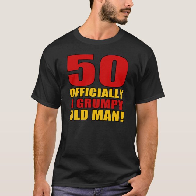 Grumpy 50th Birthday Humor T-Shirt (Front)