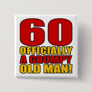 Grumpy 60th Birthday Humor Pinback Button