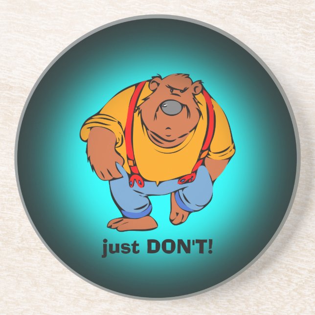 Grumpy Bear in Bib Overalls - Just DONT Coaster (Front)