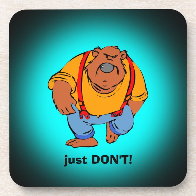 Grumpy Bear in Bib Overalls - Just DONT Coaster (Front)