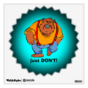 Grumpy Bear in Bib Overalls - Just DONT Wall Sticker