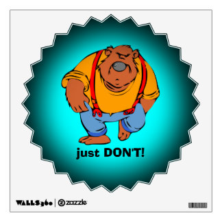 Grumpy Bear in Bib Overalls - Just DONT Wall Sticker