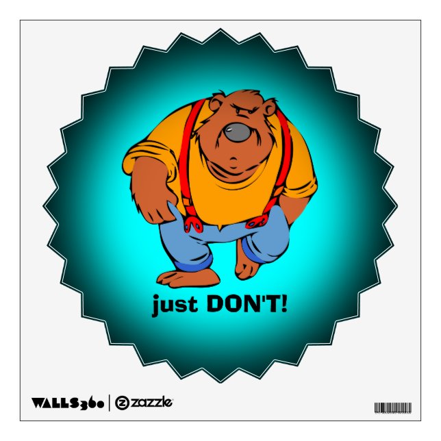 Grumpy Bear in Bib Overalls - Just DONT Wall Sticker (Front)