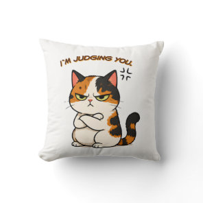 Grumpy Calico Cat - I'm judging you Throw Pillow