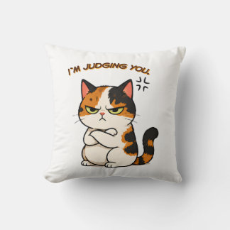 Grumpy Calico Cat - I'm judging you Throw Pillow