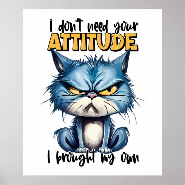 Grumpy Cat Attitute Funny Animal Quote  Poster (Front)