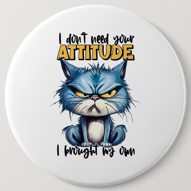 Grumpy Cat Attitute Funny Animal Sarcastic Saying Button (Front)