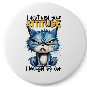 Grumpy Cat Attitute Funny Animal Sarcastic Saying Button