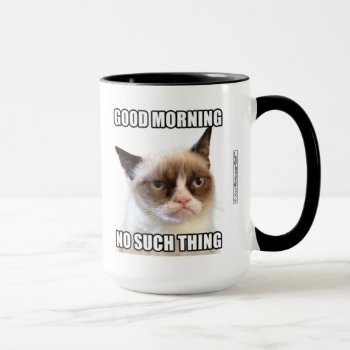 Grumpy Cat™ Good Morning - No Such Thing Mug by thegrumpycat at Zazzle