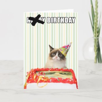 Grumpy Cat - Happy Birthday Card by thegrumpycat at Zazzle