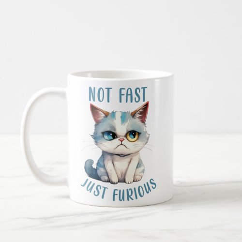 Grumpy Cat _ Not Fast Just Furious  Coffee Mug