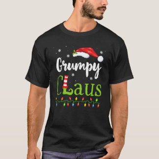 Grumpy Claus Funny Family Santa Pajamas Christmas  T-Shirt