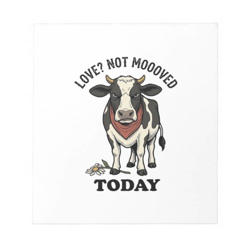 Grumpy Cow Valentine Moody Farm Humor Shirt Notepad