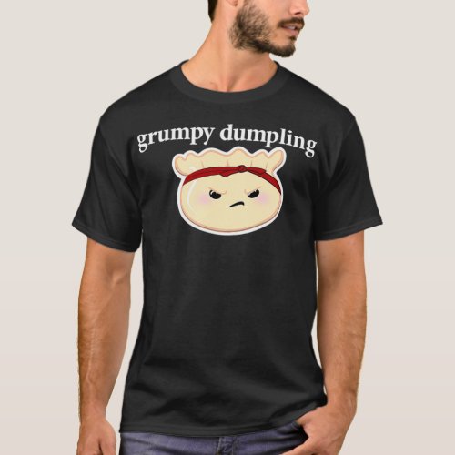 Grumpy Dumpling Funny National Dumpling Day T_Shirt