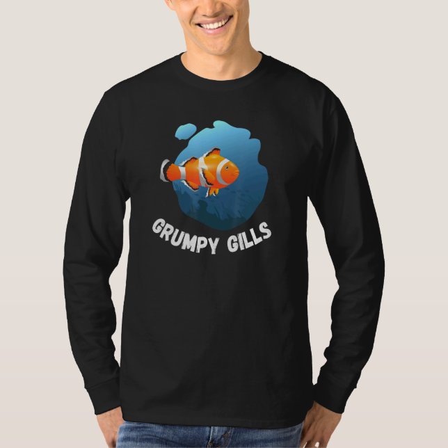 Grumpy Gills Clown Fish Aquarium Fins Fishbowl Swi T-Shirt (Front)