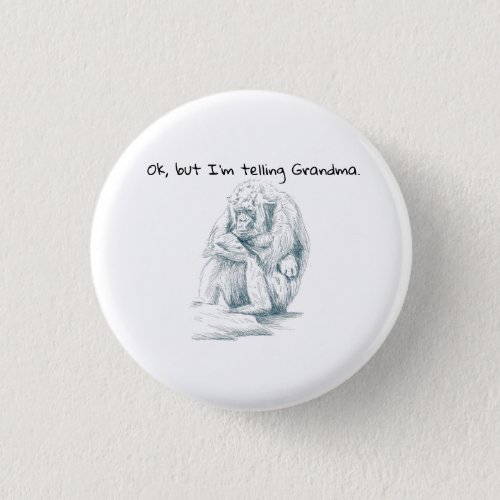 Grumpy Gorilla black ink sketch Funny saying Button