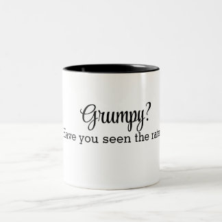 Grumpy? Have you seen the rates?  Coffee Mug