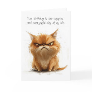 Grumpy Humor your Birthday is the Happiest Day of  Card