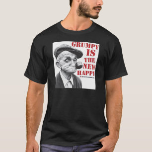 Grumpy is the new happy T-Shirt