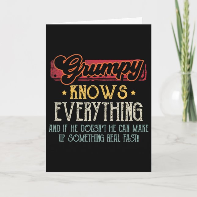 Grumpy Knows Everything Funny Grumpy Fathers Day G Card (Front)