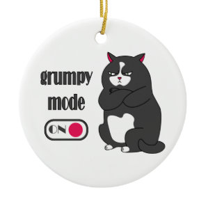 Grumpy mode on funny fat cat  ceramic ornament