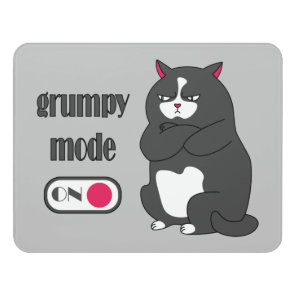 Grumpy mode on funny fat cat  door sign