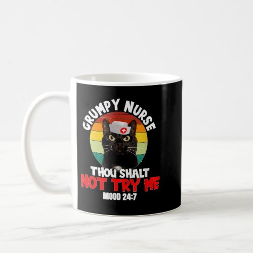 Grumpy Nurse Thou Shalt Not Try Me Nursing Cat Coffee Mug