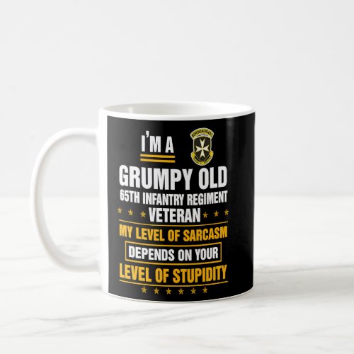 Grumpy Old 65th Infantry Regiment Veteran Soldier  Coffee Mug