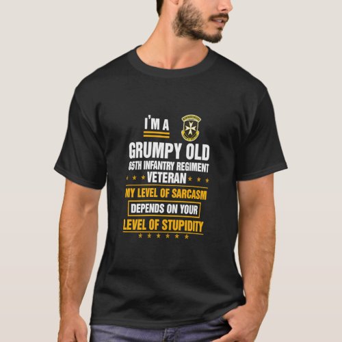 Grumpy Old 65th Infantry Regiment Veteran Soldier  T_Shirt