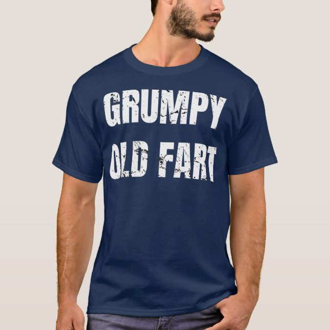 Grumpy Old Fart Funny 60th Birthday Gag Gift T-Shirt (Front)