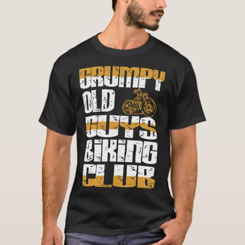 Grumpy Old Guys Biking Club Attitude Gift T_Shirt