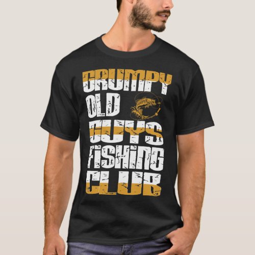Grumpy Old Guys Fishing Club Attitude Gift T_Shirt