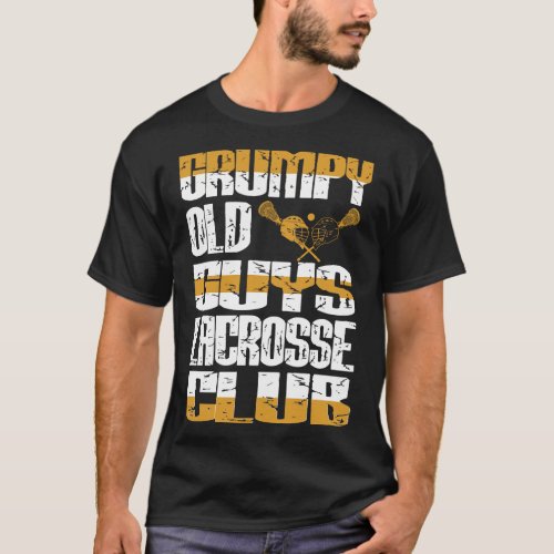 Grumpy Old Guys Lacrosse Club Attitude Gift T_Shirt