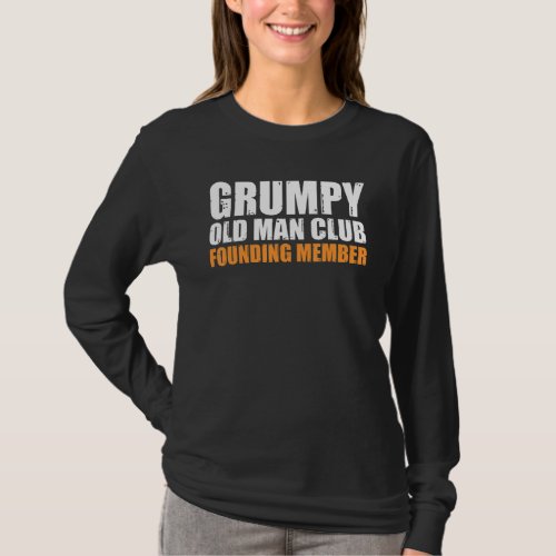Grumpy Old Man Club Founding Member Funny Father G T_Shirt