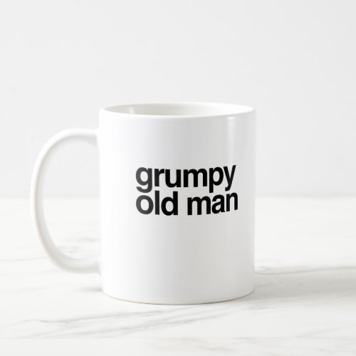 Grumpy Old Man Funny Sarcastic Gag Gift Coffee Mug