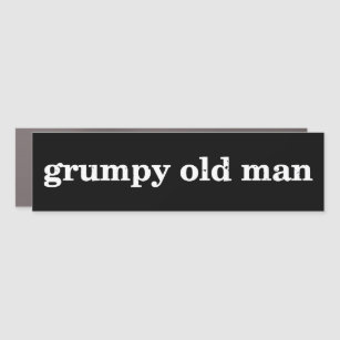 Grumpy Old Man   Funny Vintage Typografie  Car Magnet