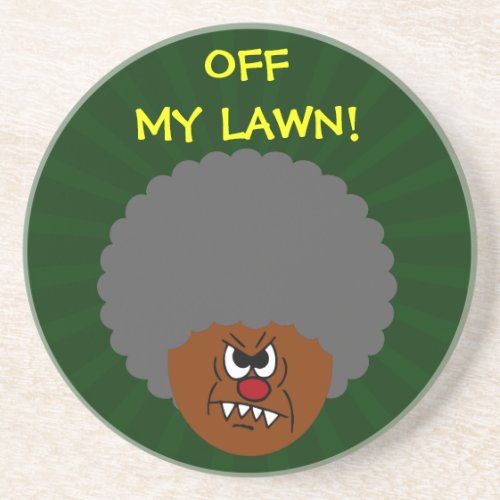 Grumpy Old Man Hey you kids get off my lawn Drink Coaster