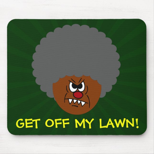 Grumpy Old Man: Hey, you kids get off my lawn! Mouse Pad (Front)