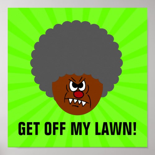 Grumpy Old Man Hey you kids get off my lawn Poster