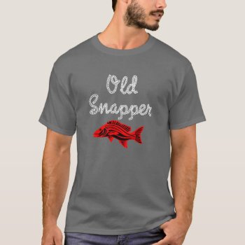 Grumpy Old Red Snapper Fish T-shirt by SimpsonsTShirtShack at Zazzle