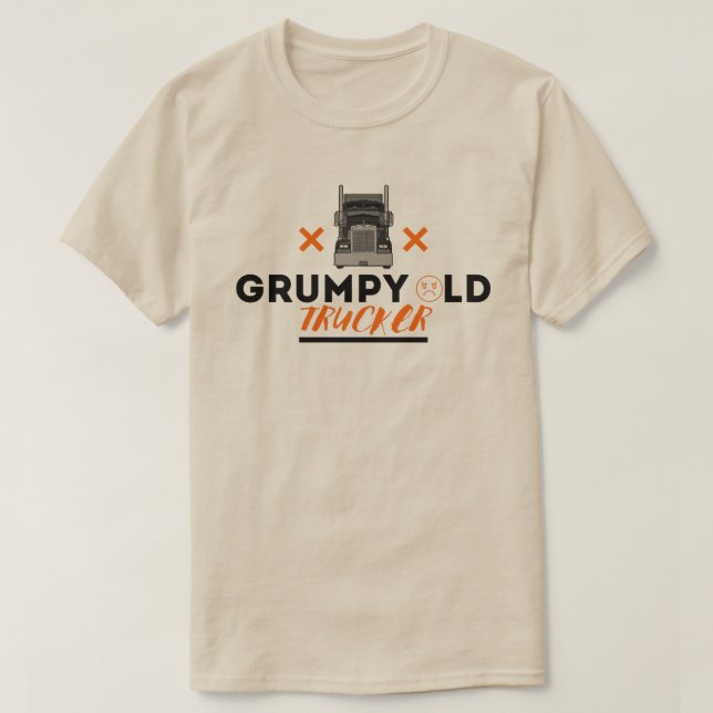 Grumpy Old Trucker - Funny Quote For Truck Driver T-Shirt (Design Front)