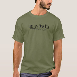 Grumpy Old Vet I Do What I Want Funny Military Vet T-Shirt
