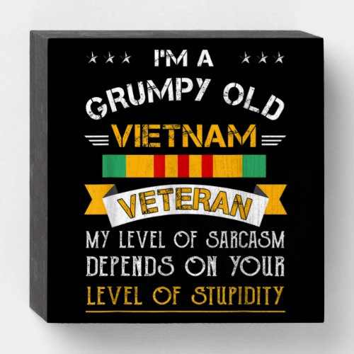 Grumpy Old Vietnam Veteran Wooden Box Sign