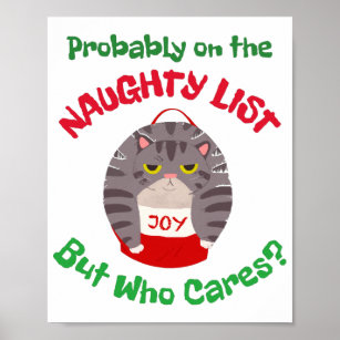 Grumpy Sarcastic Christmas cat Probably on the nau Poster