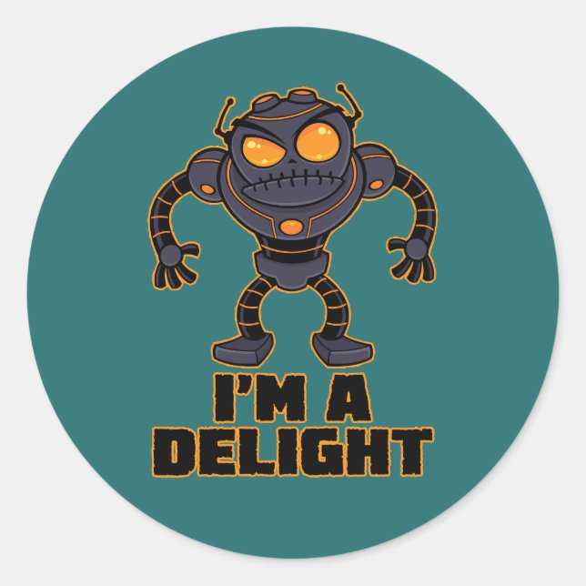 Grumpy Sarcastic Robot Is A Delight Classic Round Sticker (Front)